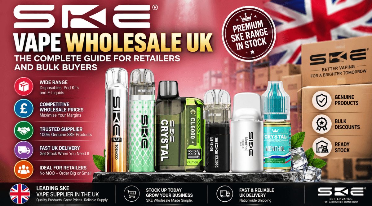 SKE Vape Wholesale UK: The Complete Guide for Retailers