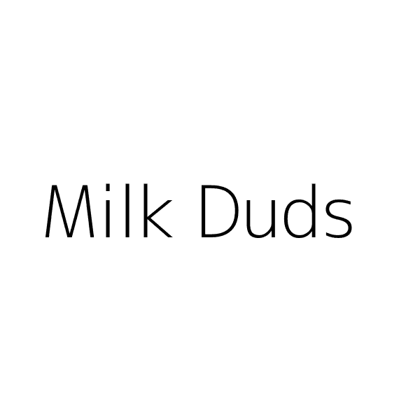 Milk Duds