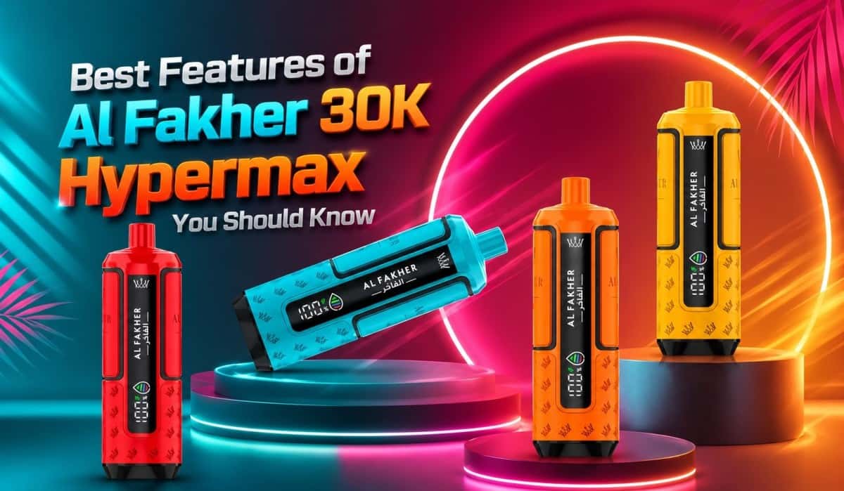 Al Fakher 30K Hypermax: Best Features You Should Know